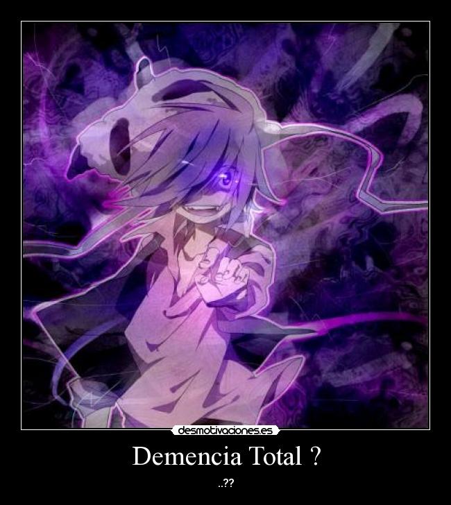 Demencia Total ? -