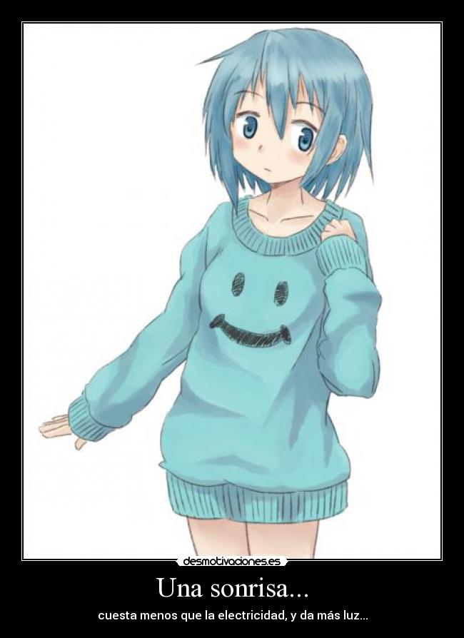 Una sonrisa... -