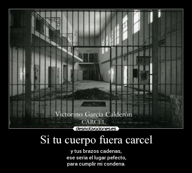 Si tu cuerpo fuera carcel -