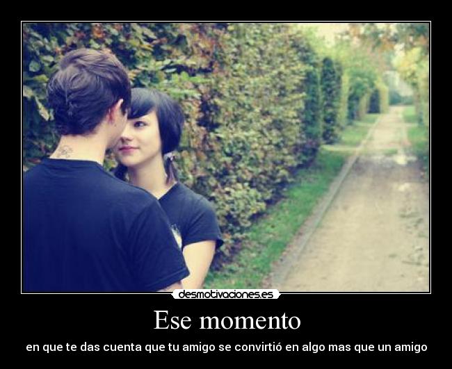 Ese momento -