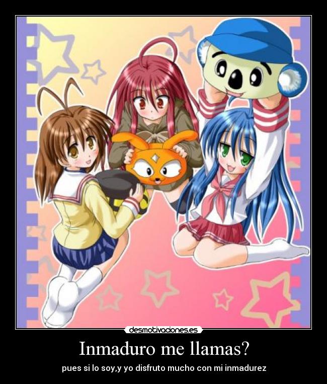 Inmaduro me llamas? - 