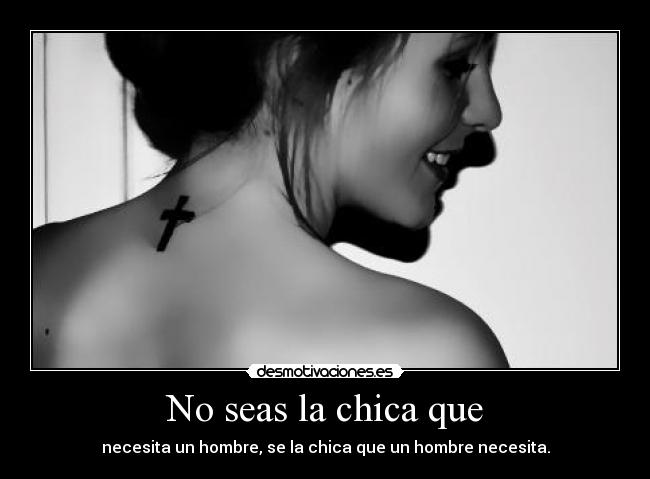 No seas la chica que -