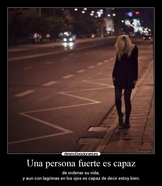 Una persona fuerte es capaz - 