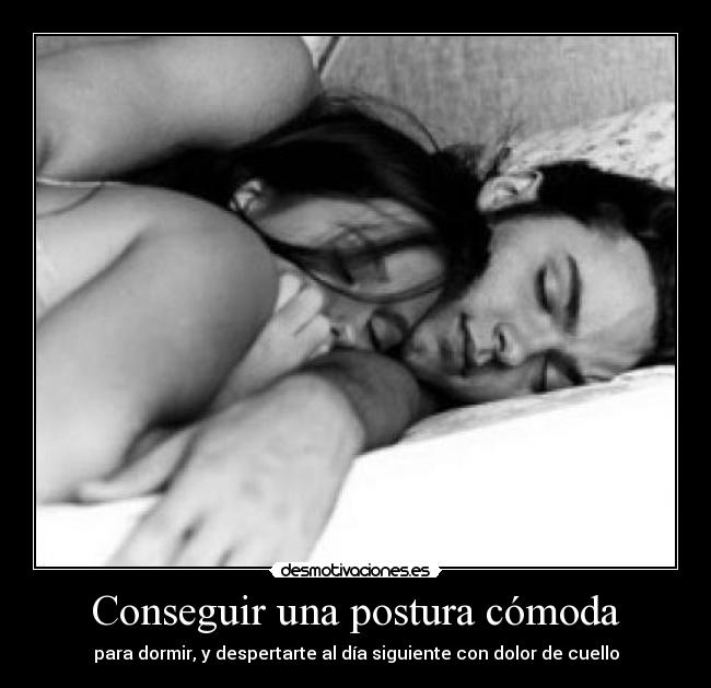 Conseguir una postura cómoda - 