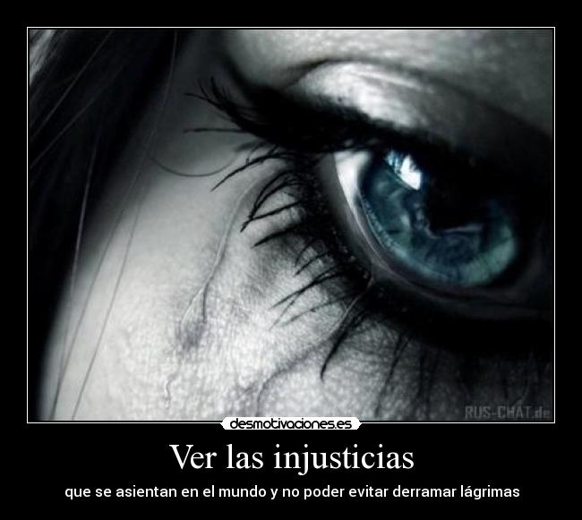 Ver las injusticias - 