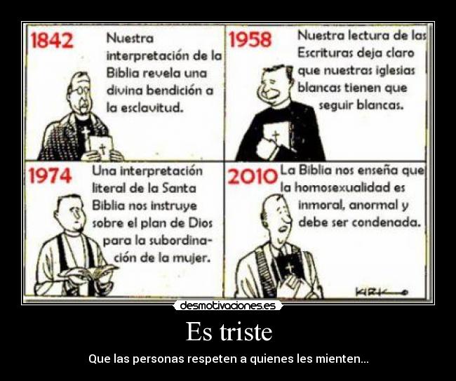 Es triste - Que las personas respeten a quienes les mienten...