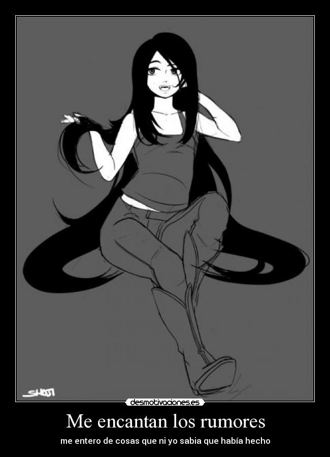 carteles anime mujer rumores marceline chismes mentiras lalalala llululuuu desmotivaciones