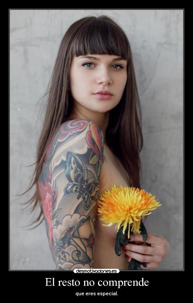 El resto no comprende - que eres especial.