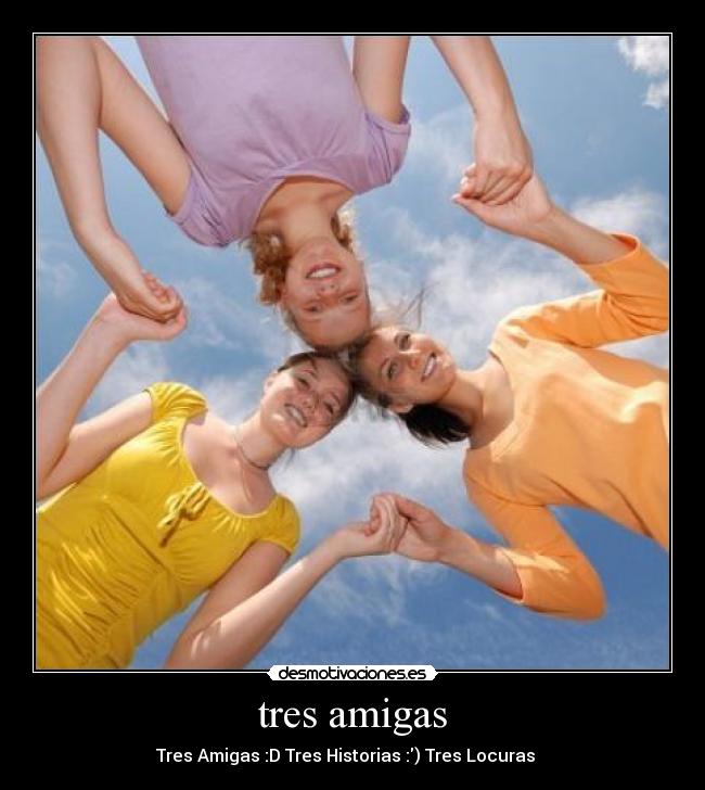 tres amigas - 
