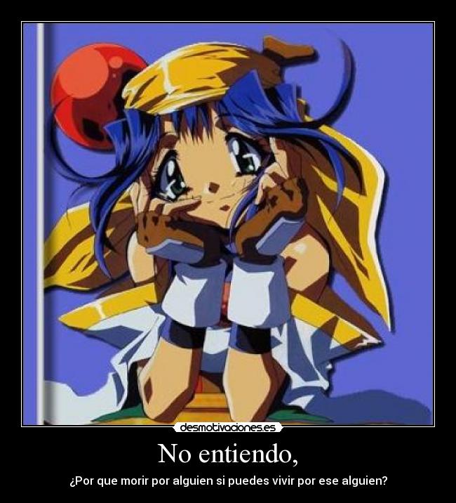 No entiendo, -