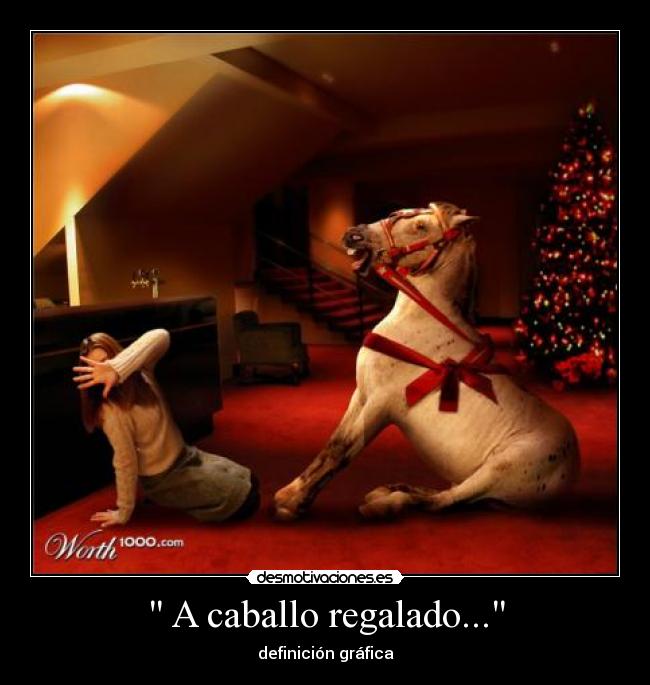 A caballo regalado... - definición gráfica