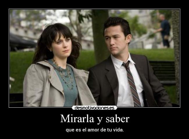 Mirarla y saber - que es el amor de tu vida.