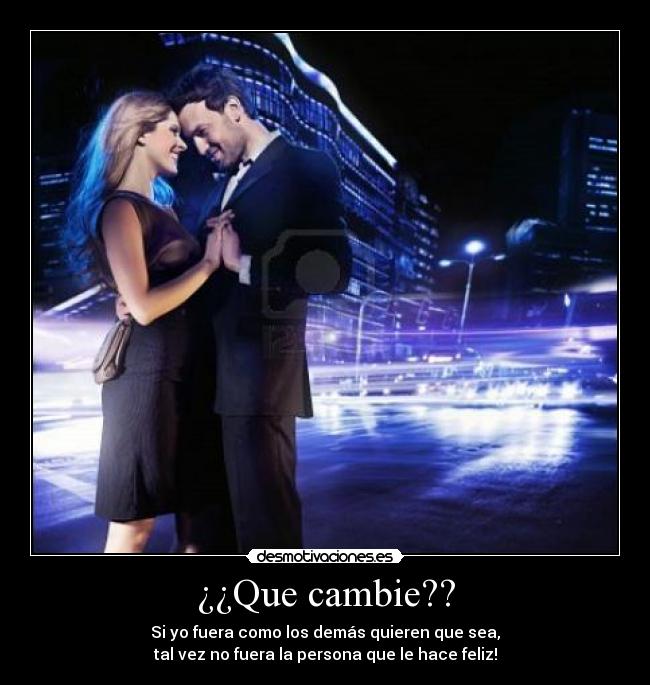 ¿¿Que cambie?? - 