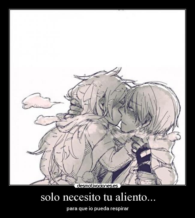 solo necesito tu aliento... - 