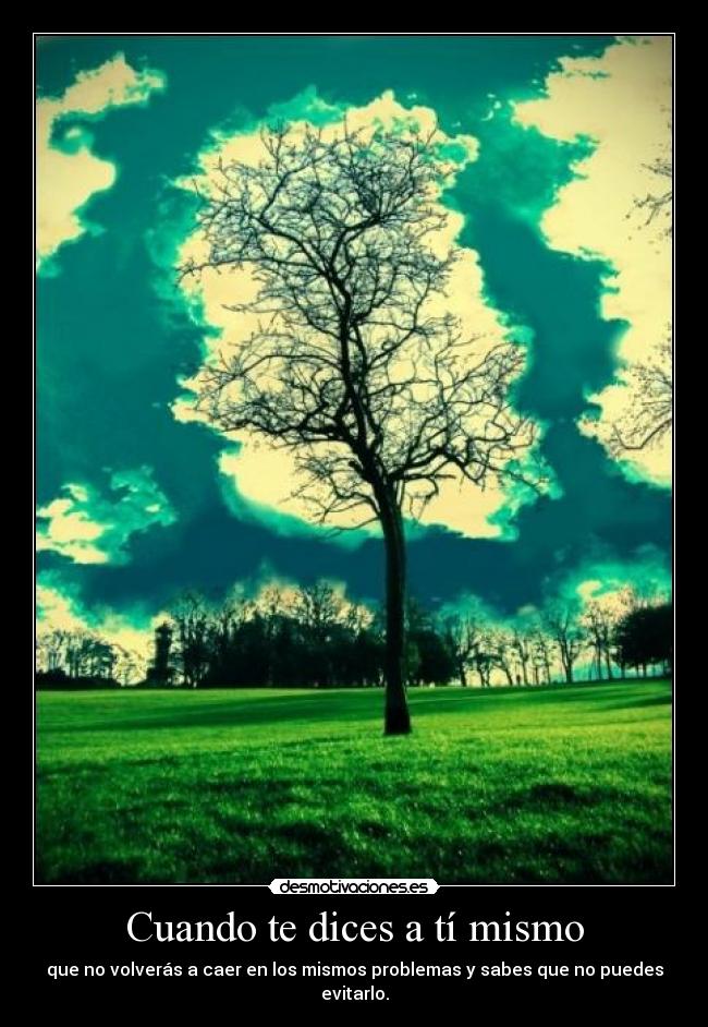 Cuando te dices a tí mismo -
