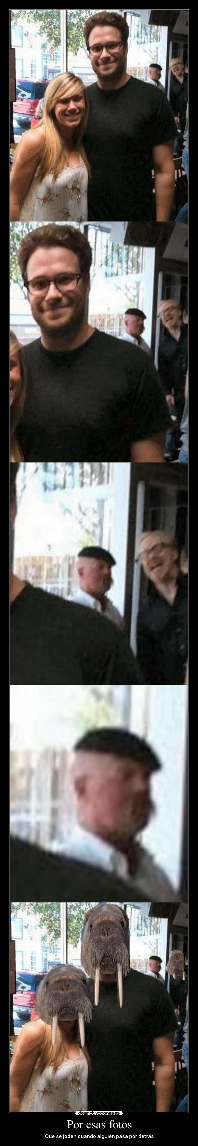 Por esas fotos - Que se joden cuando alguien pasa por detrás