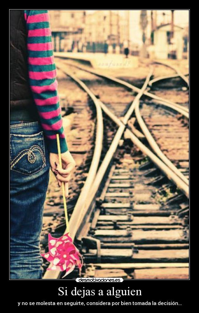 Si dejas a alguien - 