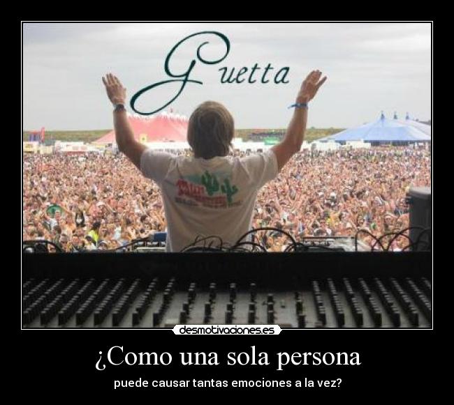 ¿Como una sola persona - puede causar tantas emociones a la vez?