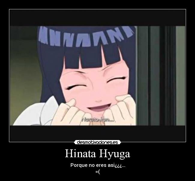 Hinata Hyuga - Porque no eres asi¿¿¿...
=(