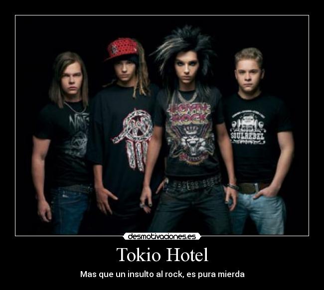 Tokio Hotel - Mas que un insulto al rock, es pura mierda