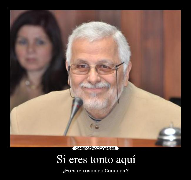 Si eres tonto aquí - ¿Eres retrasao en Canarias ?