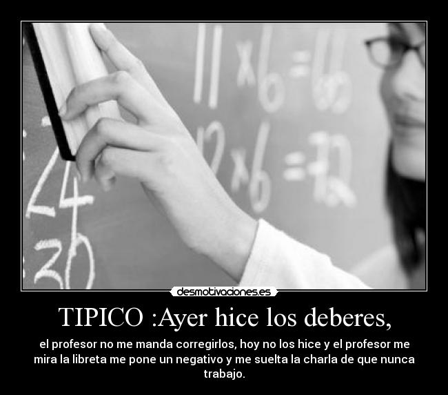TIPICO :Ayer hice los deberes, - 