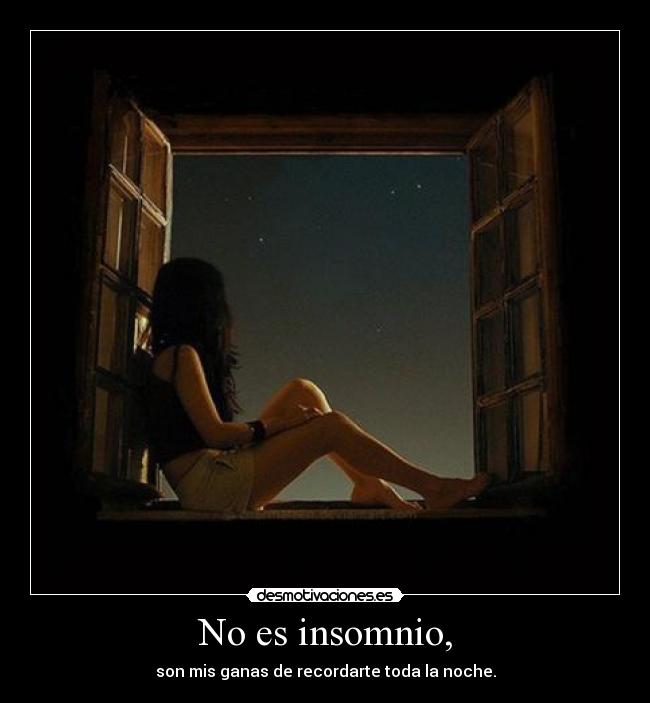 No es insomnio, - 