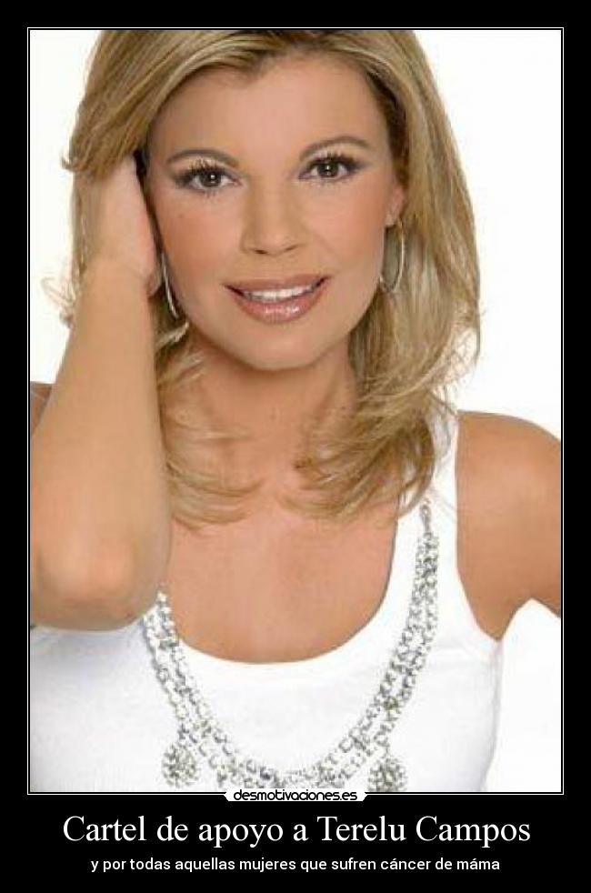 Cartel de apoyo a Terelu Campos - y por todas aquellas mujeres que sufren cáncer de máma