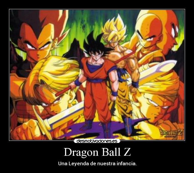 Dragon Ball Z - Una Leyenda de nuestra infancia.