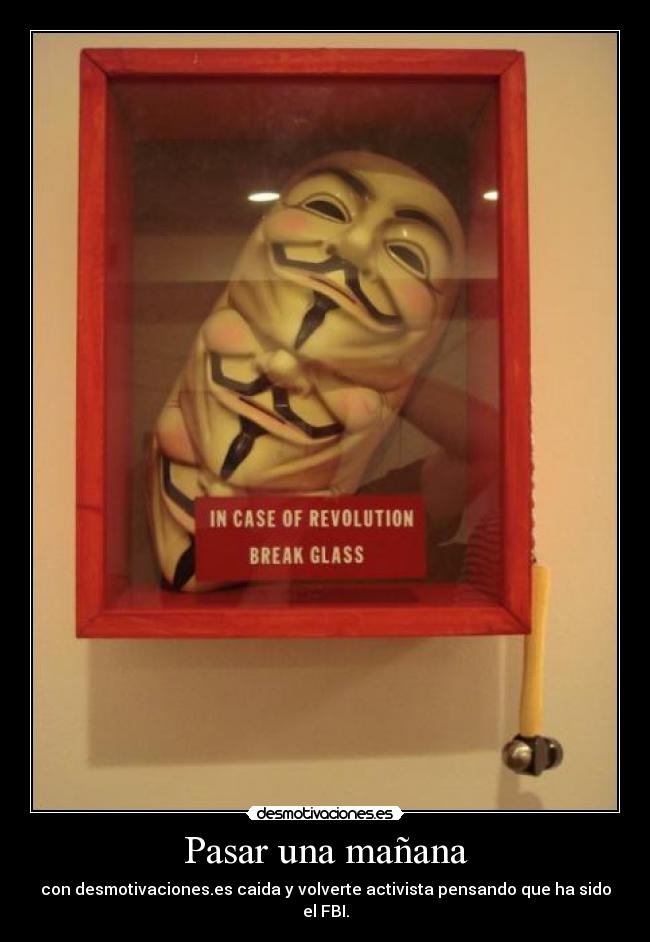 Pasar una mañana - con desmotivaciones.es caida y volverte activista pensando que ha sido el FBI.