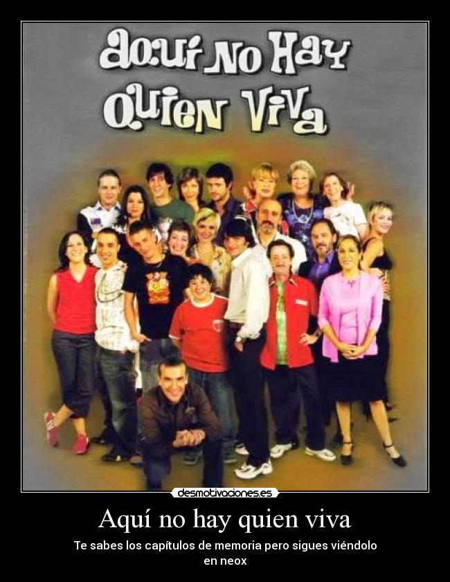 Aquí no hay quien viva - Te sabes los capítulos de memoria pero sigues viéndolo
en neox