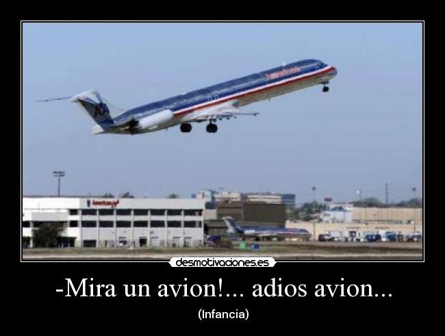 -Mira un avion!... adios avion... - (Infancia)