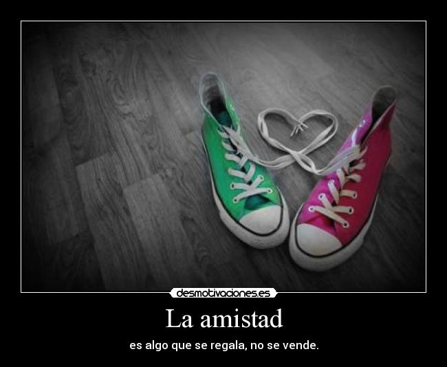 La amistad -