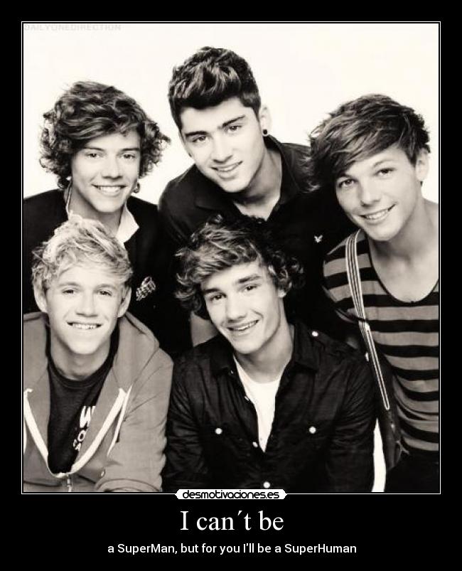 I can´t be - a SuperMan, but for you Ill be a SuperHuman