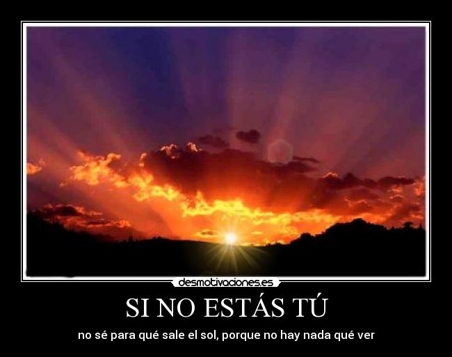 SI NO ESTÁS TÚ -