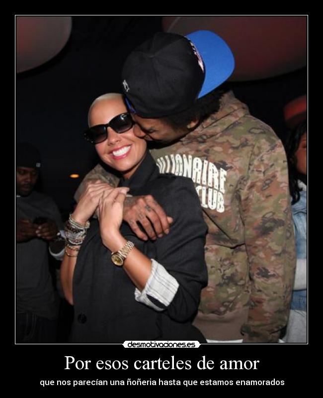 Por esos carteles de amor - que nos parecían una ñoñeria hasta que estamos enamorados