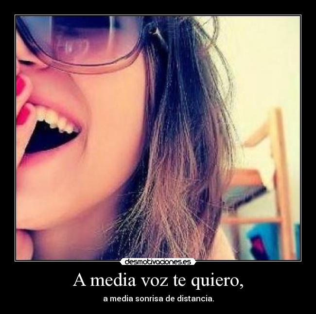 A media voz te quiero, - 