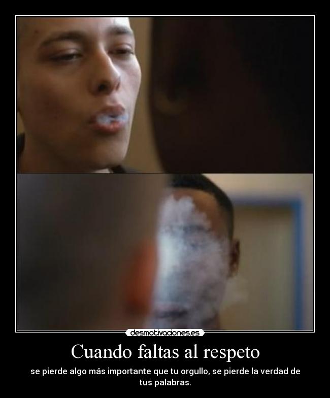 Cuando faltas al respeto - 