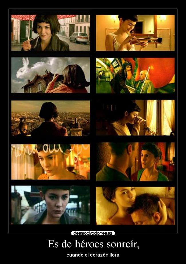 Es de héroes sonreír, -