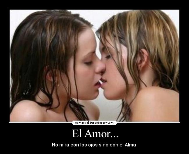 El Amor... - No mira con los ojos sino con el Alma ♥