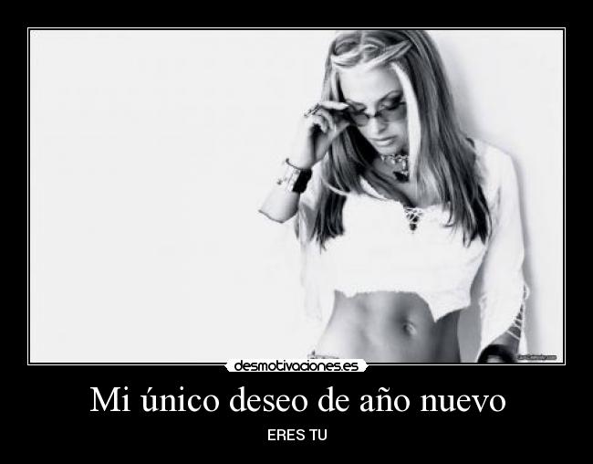 Mi único deseo de año nuevo - ERES TU
