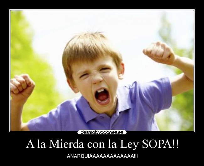 A la Mierda con la Ley SOPA!! -