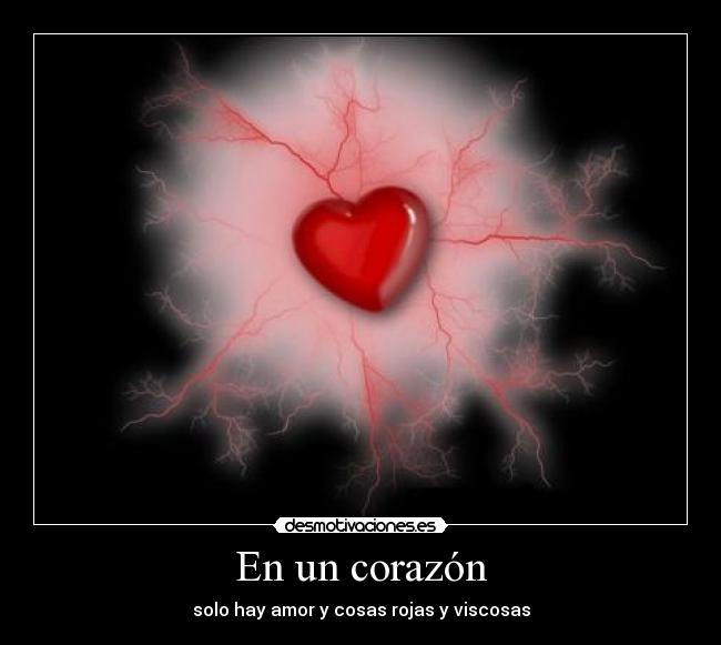 carteles corazon corazon desmotivaciones