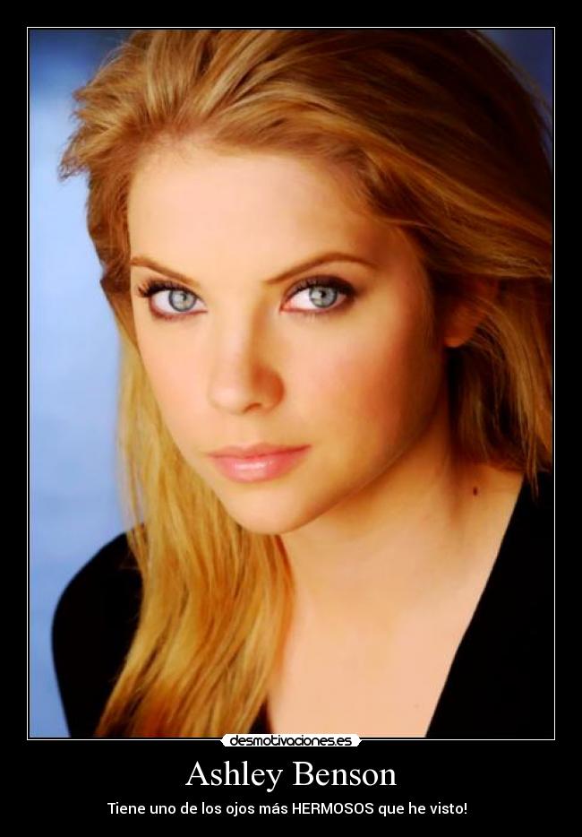 Ashley Benson - Tiene uno de los ojos más HERMOSOS que he visto!  ♥