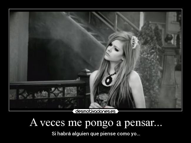 A veces me pongo a pensar... -