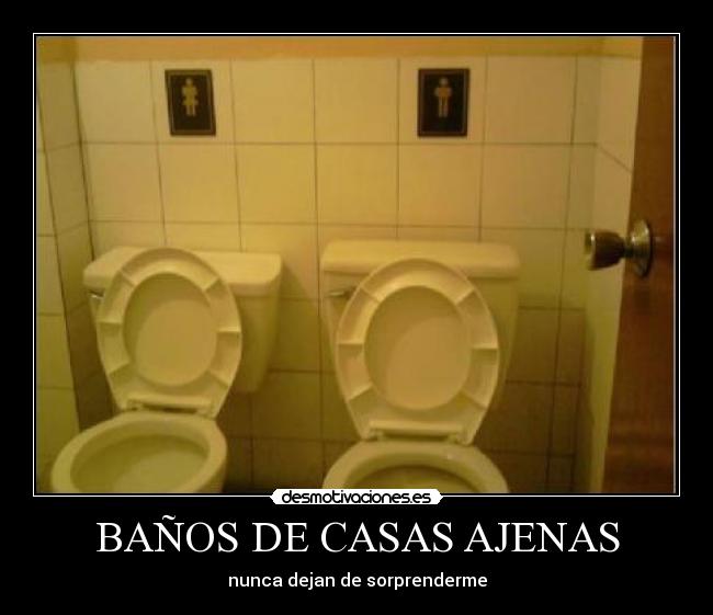 BAÑOS DE CASAS AJENAS - nunca dejan de sorprenderme