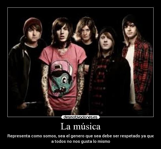 La música - Representa como somos, sea el genero que sea debe ser respetado ya que
a todos no nos gusta lo mismo