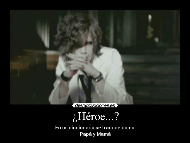¿Héroe...? -