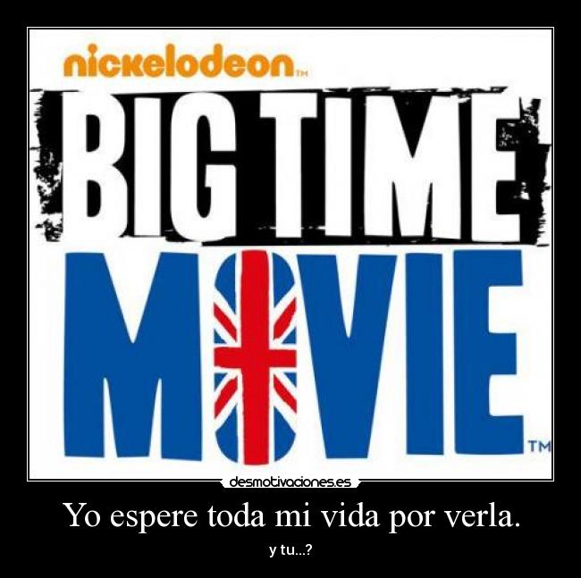 Yo espere toda mi vida por verla. - y tu...?