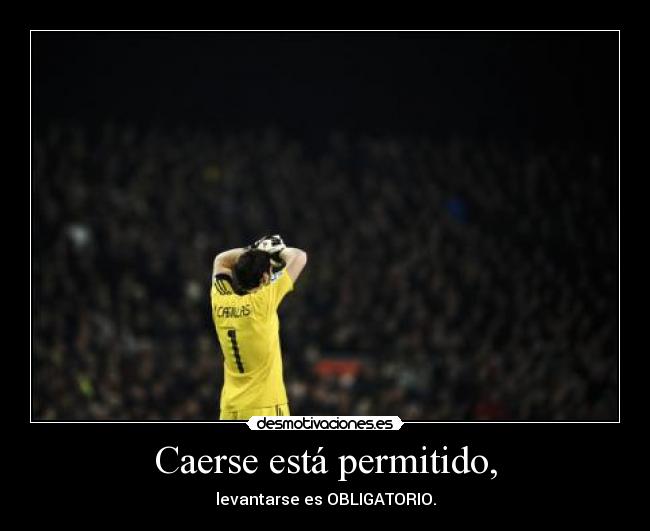 Caerse está permitido, -